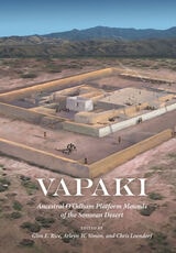 cover of Vapaki: Ancestral O’Odham Platform Mounds of the Sonoran Desert