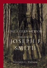 cover of Like a Fiery Meteor: The Life of Joseph F. Smith