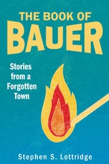 cover of The Book of Bauer: Stories from a Forgotten Town