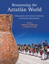 cover of Reassessing the Aztatlán World: Ethnogenesis and Cultural Continuity in Northwest Mesoamerica
