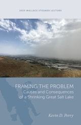 cover of Framing the Problem: Causes and Consequences of a Shrinking Great Salt Lake