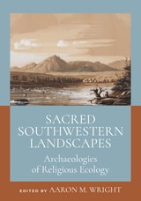 cover of Sacred Southwestern Landscapes: Archaeologies of Religious Ecology