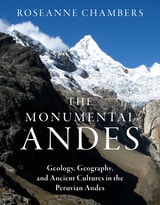 cover of The Monumental Andes: Geology, Geography, and Ancient Cultures in the Peruvian Andes
