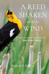 cover of A Reed Shaken with the Wind: A Human and Natural History of the Bear River Marsh