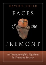 cover of Faces of the Fremont: Anthropomorphic Figurines in Fremont Society