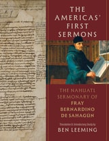 cover of The Americas' First Sermons: The Nahuatl Sermonary of Fray Bernardino de Sahagún