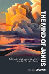 cover of The Mind of Janus: Intersections of Law and Science on the National Forests