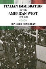 cover of Italian Immigration in the American West: 1870-1940