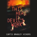 cover of This Here Is Devil's Work: A Novel