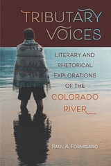 cover of Tributary Voices: Literary and Rhetorical Exploration of the Colorado River
