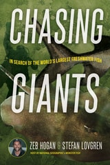 cover of Chasing Giants: In Search of the World's Largest Freshwater Fish