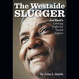 cover of The Westside Slugger: Joe Neal's Lifelong Fight for Social Justice