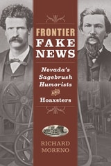 cover of Frontier Fake News: Nevada's Sagebrush Humorists and Hoaxsters