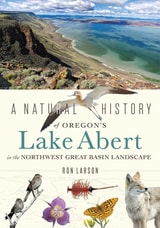 cover of A Natural History of Oregon's Lake Abert in the Northwest Great Basin Landscape