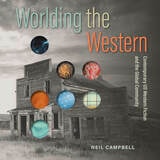 cover of Worlding the Western: Contemporary US Western Fiction and the Global Community