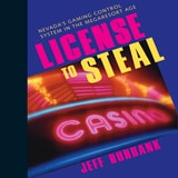 cover of License To Steal: Nevada's Gaming Control System in the Megaresort Age