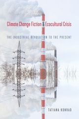 cover of Climate Change Fiction and Ecocultural Crisis: The Industrial Revolution to the Present