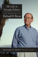 cover of My Life in Nevada Politics: The Memoirs of Senator Richard H. Bryan