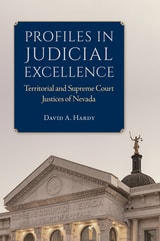 cover of Profiles in Judicial Excellence: Territorial and Supreme Court Justices of Nevada