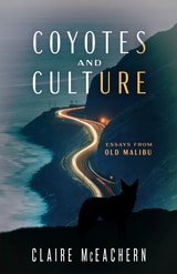 cover of Coyotes and Culture: Essays from Old Malibu