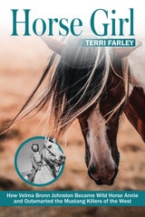 cover of Horse Girl: How Velma Bronn Johnston Became Wild Horse Annie and Outsmarted the Mustang Killers of the West
