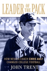 cover of Leader of the Pack: How Nevada Coach Chris Ault Changed College Football