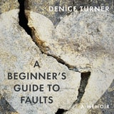 cover of A Beginner's Guide to Faults: A Memoir