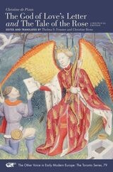 cover of "The God of Love’s Letter" and "The Tale of the Rose": A Bilingual Edition. With Jean Gerson, “A Poem on Man and Woman,” Translated from the Latin by Thomas O’Donnell
