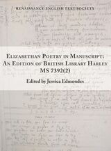 cover of Elizabethan Poetry in Manuscript: An Edition of British Library Harley MS 7392(2)
