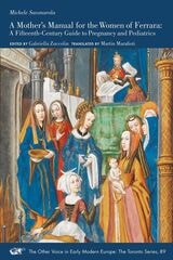 cover of A Mother’s Manual for the Women of Ferrara: A Fifteenth-Century Guide to Pregnancy and Pediatrics
