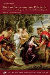 cover of The Prophetess and the Patriarch: The Visions of an Anti-Regicide in Seventeenth-Century England
