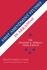 cover of First Amendment Studies in Arkansas: The Richard S. Arnold Prize Essays