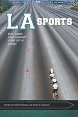 cover of LA Sports: Play, Games, and Community in the City of Angels