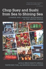 cover of Chop Suey and Sushi from Sea to Shining Sea: Chinese and Japanese Restaurants in the United States