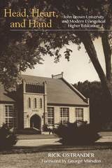 cover of Head, Heart, and Hand: John Brown University and Modern Evangelical Higher Education