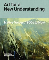 cover of Art for a New Understanding: Native Voices, 1950s to Now