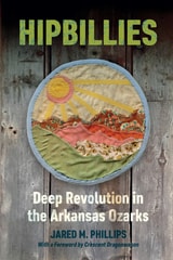 cover of Hipbillies: Deep Revolution in the Arkansas Ozarks