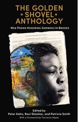 cover of The Golden Shovel Anthology: New Poems Honoring Gwendolyn Brooks