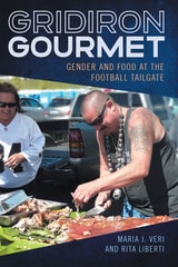 cover of Gridiron Gourmet: Gender and Food at the Football Tailgate