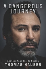 cover of A Dangerous Journey: Inside Another Year in Boxing