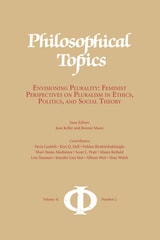 cover of Philosophical Topics 41.2: Envisioning Plurality: Feminist Perspectives on Pluralism in Ethics, Politics, and Social Theory