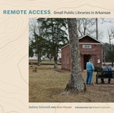 cover of Remote Access: Small Public Libraries in Arkansas