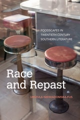 cover of Race and Repast: Foodscapes in Twentieth-Century Southern Literature