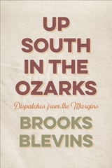 cover of Up South in the Ozarks: Dispatches from the Margins