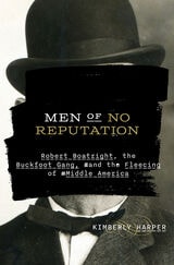 cover of Men of No Reputation: Robert Boatright, the Buckfoot Gang, and the Fleecing of Middle America