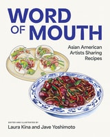 cover of Word of Mouth: Asian American Artists Sharing Recipes