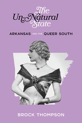 cover of The Un-Natural State: Arkansas and the Queer South