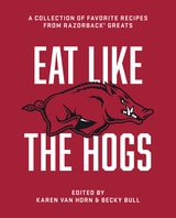 cover of Eat Like the Hogs: A Collection of Favorite Recipes from Razorback Greats