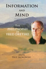 cover of Information and Mind: The Philosophy of Fred Dretske
