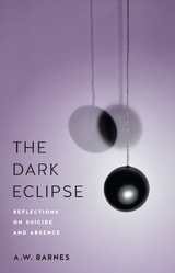 cover of The Dark Eclipse: Reflections on Suicide and Absence